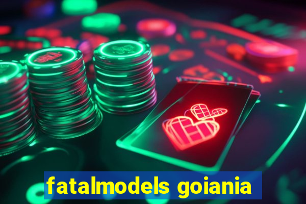 fatalmodels goiania